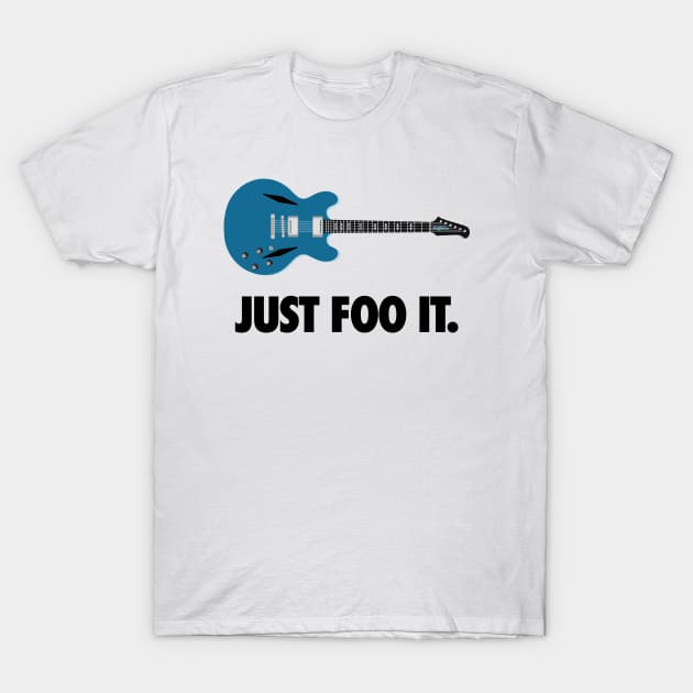 Just Foo It: Blue Guitar for Foo Fans T-Shirt by TwistedCharm